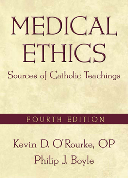 Paperback Medical Ethics: Sources of Catholic Teachings, Fourth Edition Book