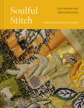 Hardcover Soulful Stitch: Finding Creativity in Crisis Book