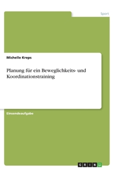 Paperback Planung für ein Beweglichkeits- und Koordinationstraining [German] Book
