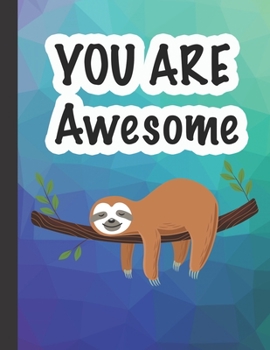 Paperback YOU ARE Awesome: Notebook with Sloth Book