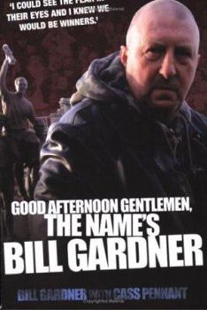 Paperback Good Afternoon Gentlemen, the Name's Bill Gardner Book