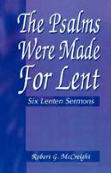 Paperback Psalms Were Made for Lent: Six Lenten Sermons Book