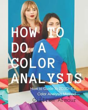 Paperback How to Do a Color Analysis: 10 Steps to Completing the Perfect Color Analysis Book