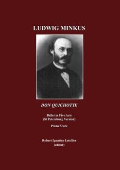 Paperback Ludwig Minkus: Don Quichotte; Ballet En Cinq Actes, Avec Prologue Et Ã(c)Pilogue, Et Onze Tableaux, Par Marius Peitpa Après Miguel de Cervantes Piano Book