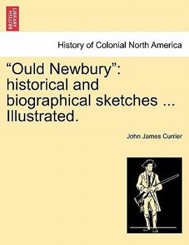 Paperback "Ould Newbury": historical and biographical sketches ... Illustrated. Book