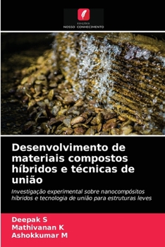 Desenvolvimento de materiais compostos híbridos e técnicas de união: Investigação experimental sobre nanocompósitos híbridos e tecnologia de união para estruturas leves