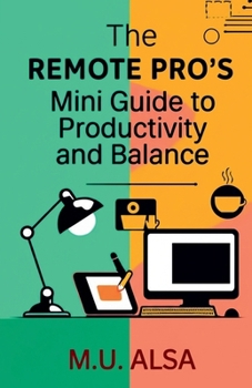 Paperback The Remote Pro's Mini Guide to Productivity and Balance Book