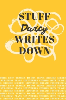 Paperback Stuff Darcy Writes Down: Personalized Journal / Notebook (6 x 9 inch) with 110 wide ruled pages inside [Mustard Yellow] Book