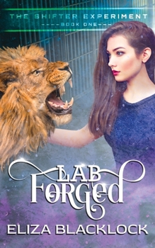 Paperback Lab Forged: The Shifter Experiment - Book One Book