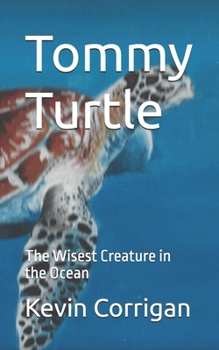 Paperback Tommy Turtle: The Wisest Creature in the Ocean Book