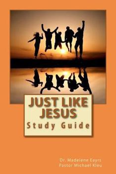 Paperback Just Like Jesus: Study Guide Book