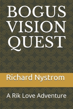 Paperback Bogus Vision Quest: A Rik Love Adventure Book