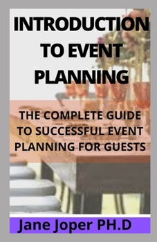 Paperback Introduction to Event Planning: The Complete Guide to Successful Event Planning for Guests Book