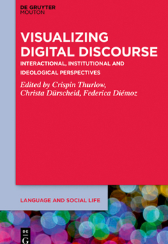 Paperback Visualizing Digital Discourse: Interactional, Institutional and Ideological Perspectives Book