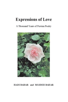 Paperback Expressions of Love: A Thousand Years of Persian Poetry Book