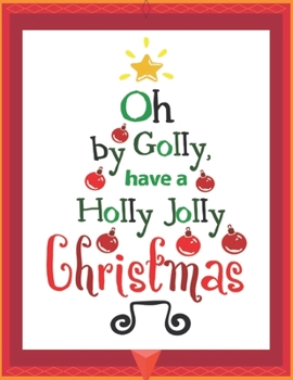 Paperback Oh by Golly Have a Holly Jolly Christmas: Elegant Journal to Write In Recipe cards and box, chic Food Cookbook Design, Document all Your Special Recip Book