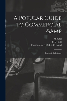 Paperback A Popular Guide to Commercial & Domestic Telephony Book