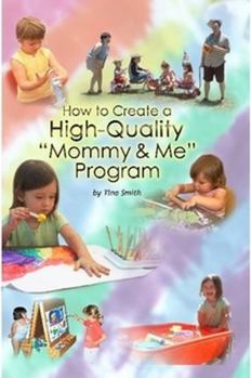 Paperback How to Create a High Quality "Mommy & Me" Program Book