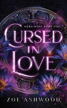 Cursed in Love - Book #1 of the Nora Moss