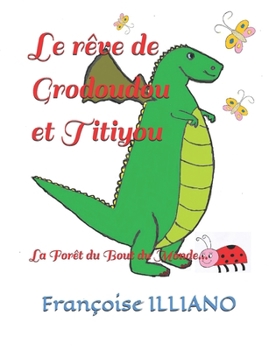 Le rêve de Grodoudou et Titiyou: La Forêt du bout du Monde (French Edition)