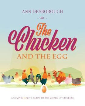 Paperback The Chicken and the Egg: A comprehensive guide to the world of chickens Book