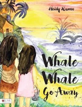 Paperback Whale Whale Go Away: Includes Elive Audio Download Book
