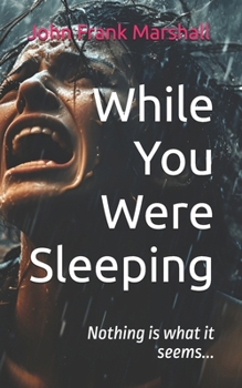 Paperback While You Were Sleeping: Nothing is what it seems... Book