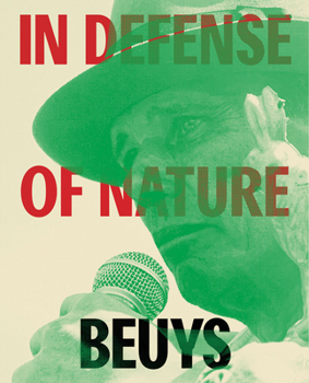 Hardcover Joseph Beuys: In Defense of Nature Book