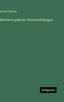 Hardcover Mitteleuropäische Wirtschaftsfragen [German] Book