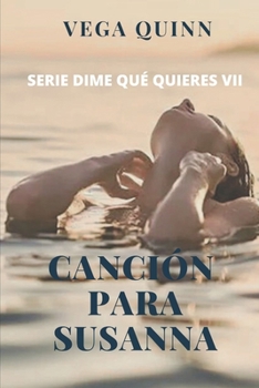 Canción para Susanna (Erótica) (Dime qué quieres) (Spanish Edition) - Book #7 of the Dime qué quieres
