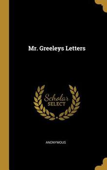 Hardcover Mr. Greeleys Letters Book