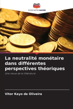 Paperback La neutralité monétaire dans différentes perspectives théoriques [French] Book