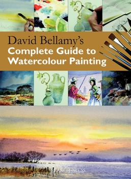 Paperback David Bellamy's Complete Guide to Watercolour Painting Book
