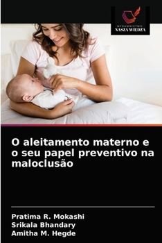 Paperback O aleitamento materno e o seu papel preventivo na maloclusão [Portuguese] Book