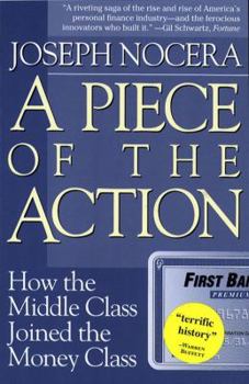 Paperback Piece of the Action: How the Middle Class Joined the Money Class Book