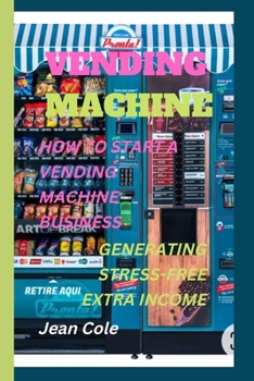 Paperback How to start a vending machine business: generating stress-free extra income Book