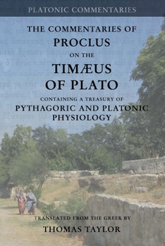 Paperback Proclus: Commentary on the Timaeus of Plato: Containing a Treasury of Pythagoric and Platonic Physiology [two volumes in one] Book