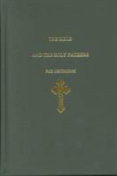 Hardcover The Bible and the Holy Fathers for Orthodox: Daily Scripture Readings and Commentary for Orthodox Christians Book