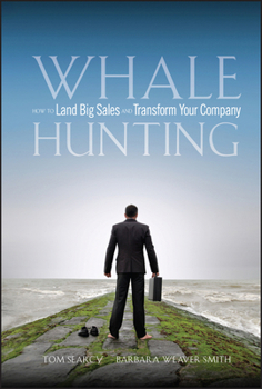 Hardcover Whale Hunting: How to Land Big Sales and Transform Your Company Book