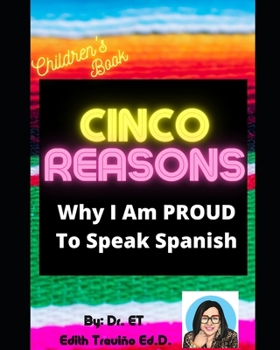 Paperback Cinco Reasons Why I am PROUD to Speak Spanish Book