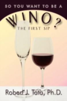 Paperback So You Want to be a Wino?: Your First Sip Book