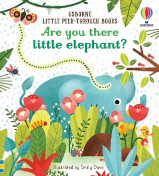 Are You There, Little Elephant? - Book  of the Little Peep-Through Books / Are You there?