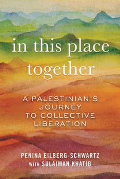 Hardcover In This Place Together: A Palestinian's Journey to Collective Liberation Book