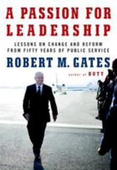 Hardcover A Passion for Leadership: Lessons on Change and Reform from Fifty Years of Public Service Book