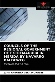 Paperback Councils of the Regional Government of Extremadura in Mérida by Navarro Baldeweg Book