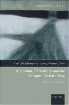 Migration, Citizenship, and the European Welfare State A European Dilemma - Book  of the European Societies