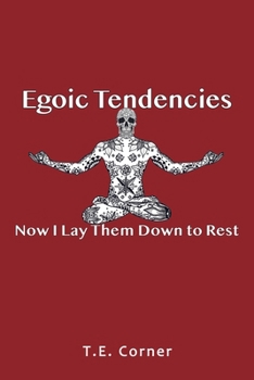 Egoic Tendencies: Now I Lay Them Down to Rest