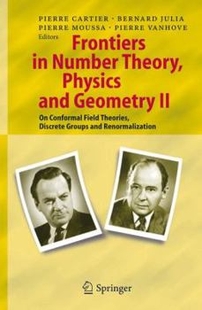 Paperback Frontiers in Number Theory, Physics, and Geometry II: On Conformal Field Theories, Discrete Groups and Renormalization Book