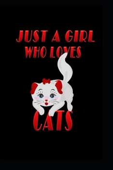 Paperback Just a Girl Who Loves Cat Notebook: A Handy Blank Nnotebook For Taking Note, Jot Down Ideas, to-do list, etc. A perfect valentine's day gift for for t Book