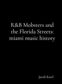Hardcover R&B Mobsters and the Florida Streets Book